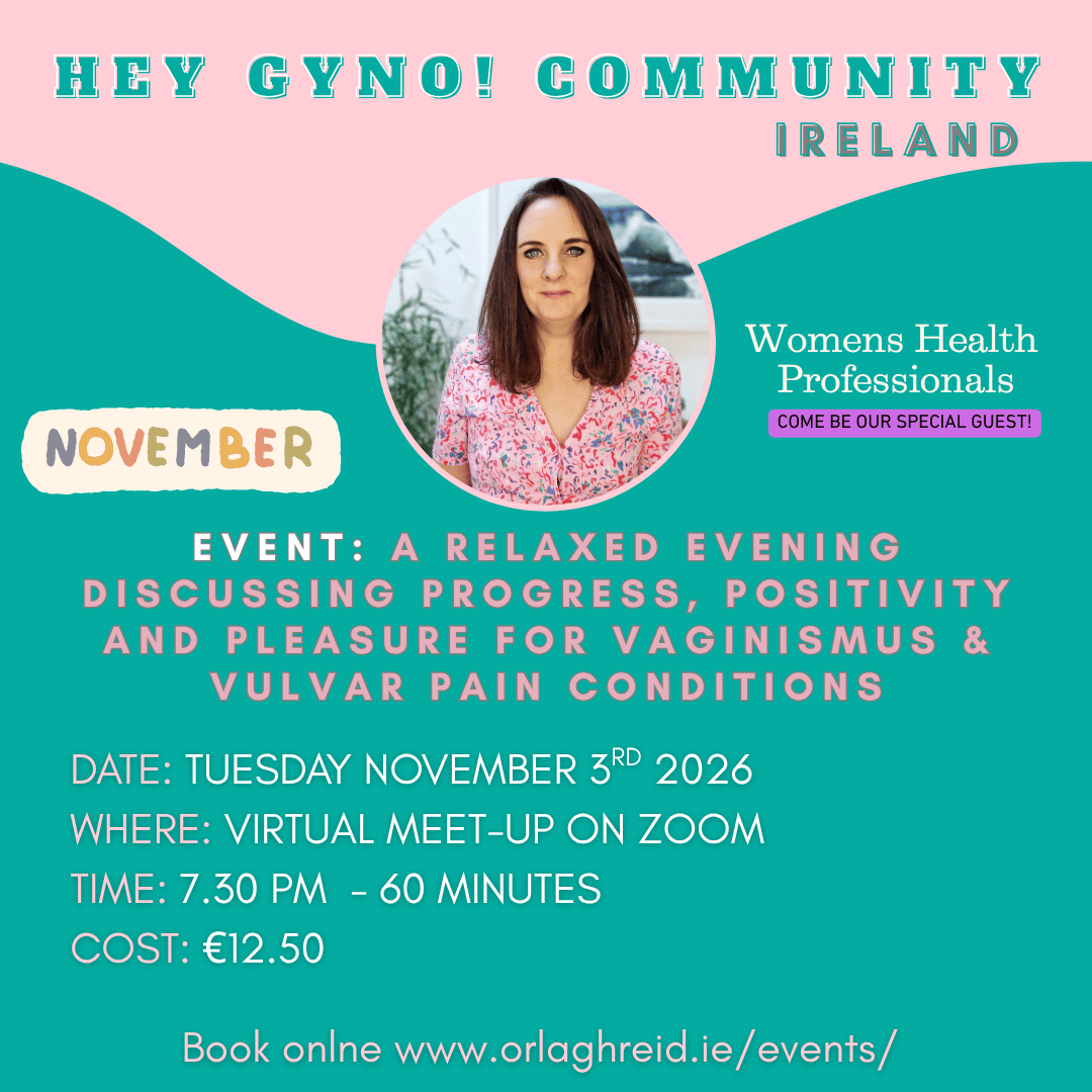 Nov Hey Gyno 2026 vaginismus_ireland, vaginismus-ireland, vaginal-pain-ireland, vaginismus-community, vaginismus-therapy, vaginismus-dyspareunia-ireland